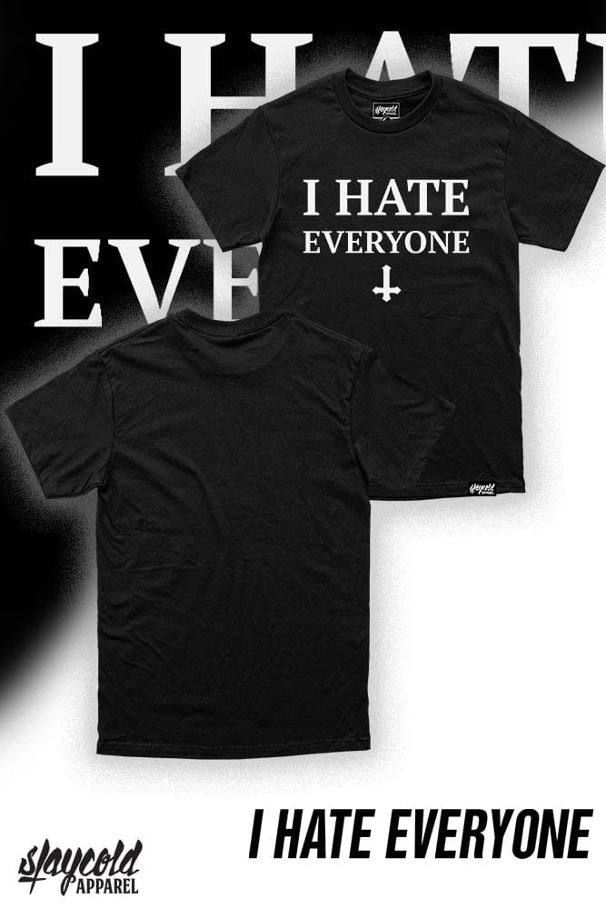 I Hate Everyone - T-Shirt